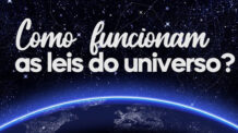 Como Funcionam as Leis do Universo