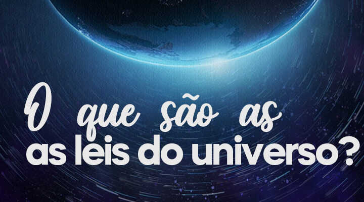 O que são as Leis do Universo?