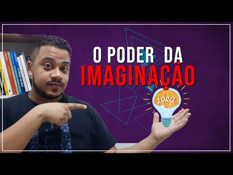 Não Subestime a Sua Capacidade da Imaginação