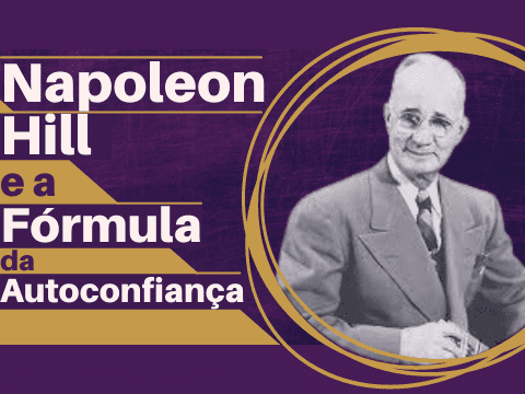 A Fórmula da Autoconfiança/Napoleon Hill